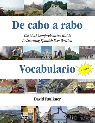 De cabo a rabo - Vocabulario: Nejobsáhlejší příručka k výuce španělštiny, jaká kdy byla napsána. - De cabo a rabo - Vocabulario: The Most Comprehensive Guide to Learning Spanish Ever Written