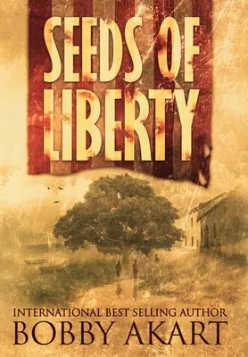 A szabadság magjai - Seeds of Liberty