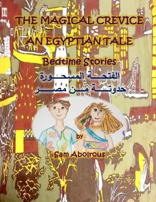 A varázslatos hasadék Egy egyiptomi mese esti történetek - The Magical Crevice An Egyptian Tale Bedtime Stories