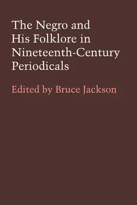 A néger és folklórja a 19. századi folyóiratokban - The Negro and His Folklore in 19th-Century Periodicals