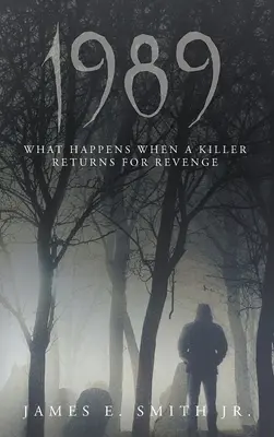 1989: Mi történik, ha egy gyilkos visszatér a bosszúért? - 1989: What Happens When A Killer Returns For Revenge