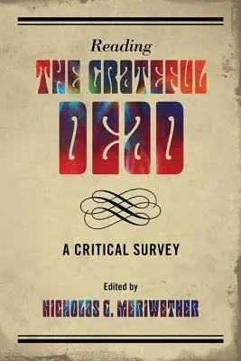 A Grateful Dead olvasása: Kritikai áttekintés - Reading the Grateful Dead: A Critical Survey