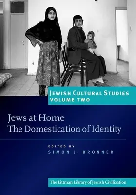 Zsidók otthon: Az identitás meghonosítása - Jews at Home: The Domestication of Identity