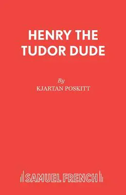 Henry, a Tudor-haver - Henry the Tudor Dude