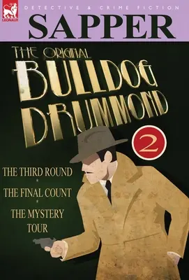 Az eredeti Bulldog Drummond: 2-The Third Round, the Final Count & the Mystery Tour (A harmadik forduló, a végső számolás és a rejtélyes túra) - The Original Bulldog Drummond: 2-The Third Round, the Final Count & the Mystery Tour