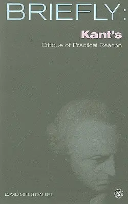 Kant kritikája a gyakorlati észről - Kant's Critique of Practical Reason