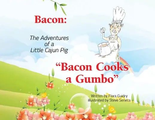 Bacon: Egy kis cajun disznó kalandjai: Bacon főz egy gumbót - Bacon: The Adventures of a Little Cajun Pig: Bacon Cooks a Gumbo