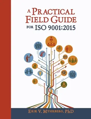 Gyakorlati útmutató az ISO 9001: 2015-ös szabványhoz - A Practical Field Guide for ISO 9001: 2015