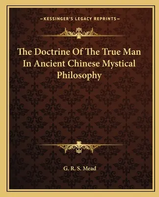 Az igaz ember tana az ősi kínai misztikus filozófiában - The Doctrine Of The True Man In Ancient Chinese Mystical Philosophy