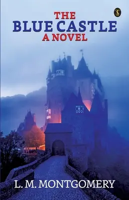 A kék kastély: A Noval - The Blue Castle: A Noval