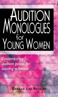 Meghallgatási monológok fiatal nőknek: Kortárs meghallgatási darabok pályakezdő színésznők számára - Audition Monologues for Young Women: Contemporary Audition Pieces for Aspiring Actresses