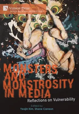 Szörnyek és szörnyetegség a médiában: Reflections on Vulnerability - Monsters and Monstrosity in Media: Reflections on Vulnerability