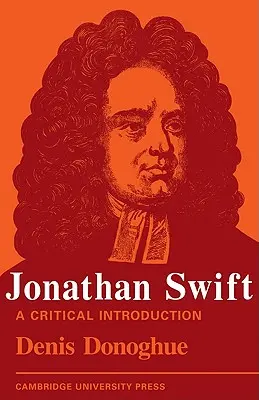 Jonathan Swift: Swift: Kritikai bevezetés - Jonathan Swift: A Critical Introduction