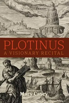 Plotinus: Plotinus: Egy látomásos előadás - Plotinus: A Visionary Recital
