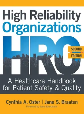 Nagy megbízhatóságú szervezetek, második kiadás: A Healthcare Handbook for Patient Safety & Quality - High Reliability Organizations, Second Edition: A Healthcare Handbook for Patient Safety & Quality