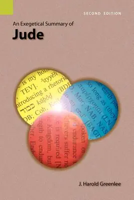 Júdás könyvének egzegetikai összefoglalása, 2. kiadás - An Exegetical Summary of Jude, 2nd Edition