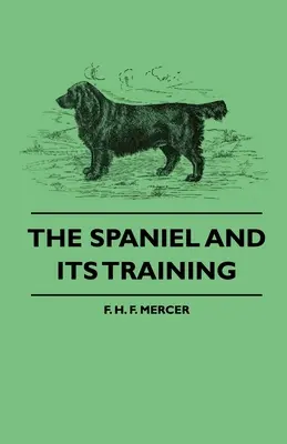 A spániel és kiképzése - The Spaniel and Its Training