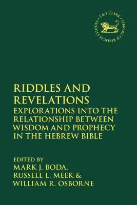 Rejtvények és kinyilatkoztatások: A bölcsesség és a prófécia kapcsolatának feltárása a héber Bibliában - Riddles and Revelations: Explorations into the Relationship between Wisdom and Prophecy in the Hebrew Bible