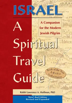 Izrael - egy spirituális útikalauz (2. kiadás): A modern zsidó zarándok útitársa: Egy útitárs a modern zsidó zarándok számára. - Israel--A Spiritual Travel Guide (2nd Edition): A Companion for the Modern Jewish Pilgrim