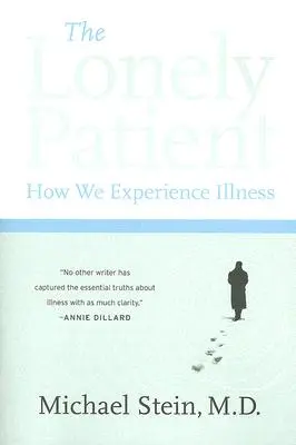 A magányos beteg: Hogyan éljük meg a betegséget - The Lonely Patient: How We Experience Illness