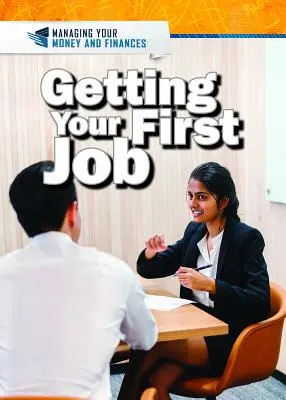 Az első munkahely megszerzése - Getting Your First Job