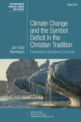 Az éghajlatváltozás és a szimbólumhiány a keresztény hagyományban: A nemek szerinti források bővítése - Climate Change and the Symbol Deficit in the Christian Tradition: Expanding Gendered Sources