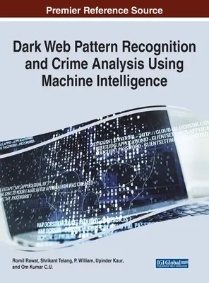 Sötét webes mintafelismerés és bűnözéselemzés a gépi intelligencia segítségével - Dark Web Pattern Recognition and Crime Analysis Using Machine Intelligence