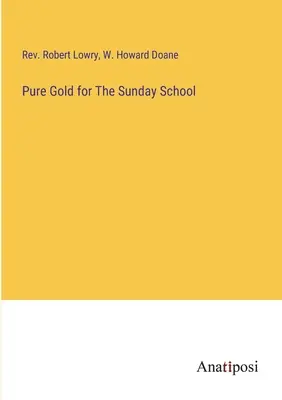 Tiszta arany a vasárnapi iskolának - Pure Gold for The Sunday School