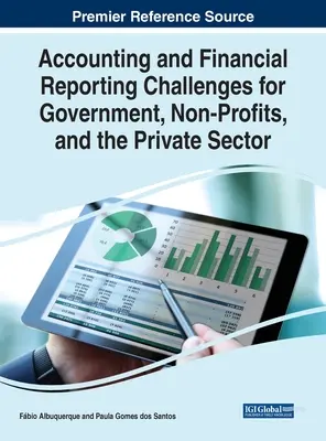 Számviteli és pénzügyi beszámolási kihívások a kormányzat, a nonprofit szervezetek és a magánszektor számára - Accounting and Financial Reporting Challenges for Government, Non-Profits, and the Private Sector