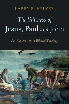 Jézus, Pál és János tanúsága - The Witness of Jesus, Paul and John