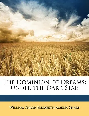 Az álmok uralma: A sötét csillag alatt - The Dominion of Dreams: Under the Dark Star