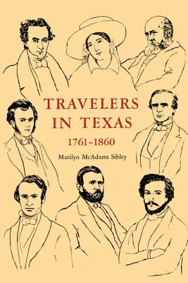 Utazók Texasban, 1761-1860 - Travelers In Texas, 1761-1860