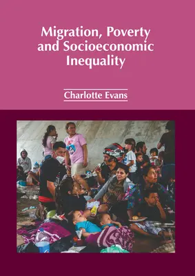 Migráció, szegénység és társadalmi-gazdasági egyenlőtlenségek - Migration, Poverty and Socioeconomic Inequality