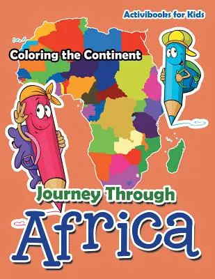 Utazás Afrikán keresztül: A kontinens színezése - Journey Through Africa: Coloring the Continent