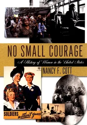 Nem kis bátorság: A nők története az Egyesült Államokban - No Small Courage: A History of Women in the United States