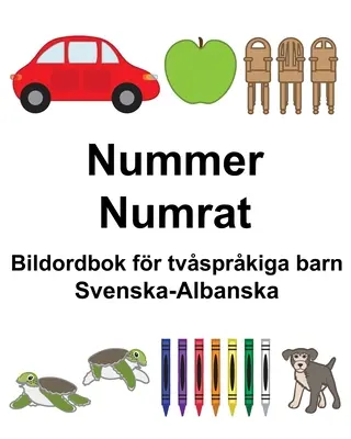 Svenska-Albanska Nummer/Numrat Képes szótár kétnyelvű gyermekek számára - Svenska-Albanska Nummer/Numrat Bildordbok fr tvsprkiga barn