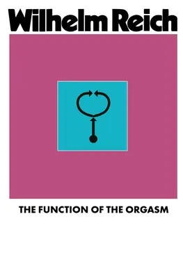 Az orgazmus funkciója - The Function of the Orgasm