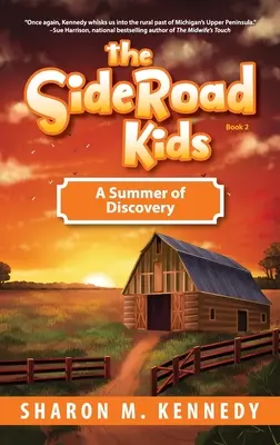 The SideRoad Kids - 2. könyv: A felfedezés nyara - The SideRoad Kids-Book 2: A Summer of Discovery
