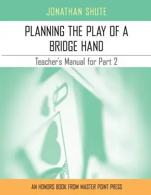 A darab megtervezése: Tanári kézikönyv a 2. részhez - Planning the Play: A Teacher's Manual for Part 2