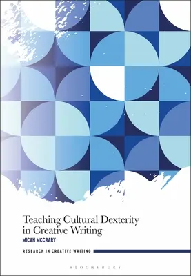 A kulturális kézügyesség tanítása a kreatív írásban - Teaching Cultural Dexterity in Creative Writing