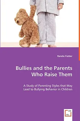 A zsarnokok és az őket nevelő szülők - Bullies and the Parents Who Raise Them