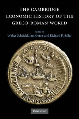 Cambridge Economic History of the Greco-Roman World (Cambridgeské ekonomické dějiny řecko-římského světa) - The Cambridge Economic History of the Greco-Roman World