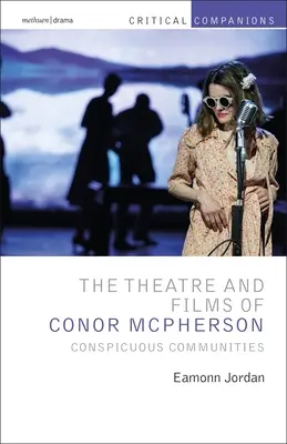 Conor McPherson színháza és filmjei: McPherson McPherson: Feltűnő közösségek - The Theatre and Films of Conor McPherson: Conspicuous Communities