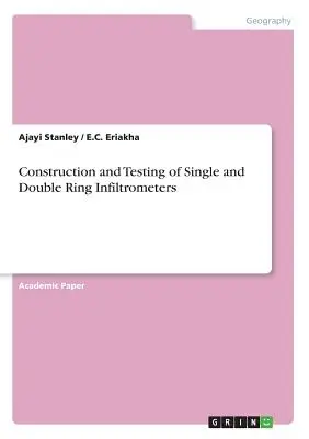 Egy- és kétgyűrűs infiltrométerek építése és tesztelése - Construction and Testing of Single and Double Ring Infiltrometers