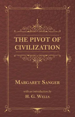 A civilizáció sarkalatos pontja - The Pivot of Civilization