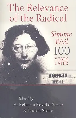 A radikális relevanciája: Simone Weil 100 évvel később - The Relevance of the Radical: Simone Weil 100 Years Later