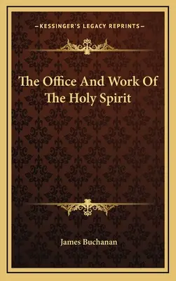 A Szentlélek hivatala és munkája - The Office And Work Of The Holy Spirit