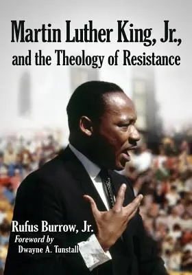 Ifjabb Martin Luther King és az ellenállás teológiája - Martin Luther King, Jr., and the Theology of Resistance