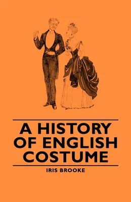 Az angol viselet története - A History of English Costume