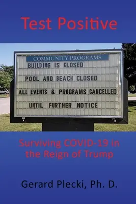 Teszt Pozitív: Túlélni a COVID-19-et Trump uralma alatt - Test Positive: Surviving COVID-19 in the Reign of Trump